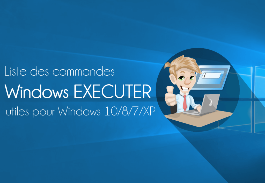 Liste des commandes « exécuter » (Run) utiles pour Windows