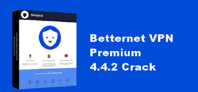 Télécharger Betternet VPN Premium Avec Clé d’Activation