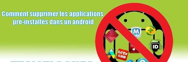 Comment désinstaller une application android système (avec/ sans root)