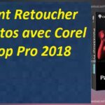 Comment Retoucher Vos Photos avec Corel PaintShop Pro 2018 Crack