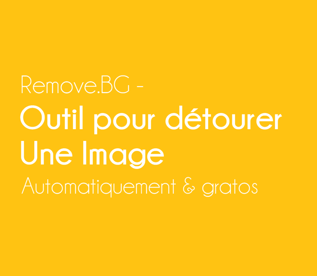 Remove.BG – Un outil en Ligne pour Détourer une image comme Photoshop