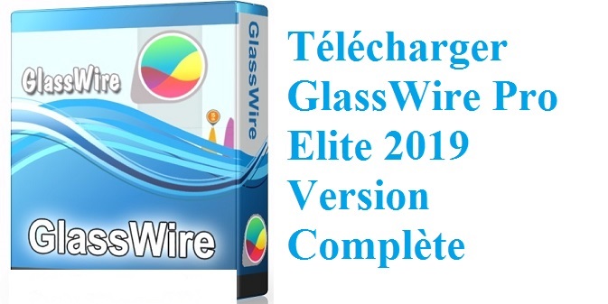 Télécharger GlassWire Pro 2019 Version Complète 2.0.115