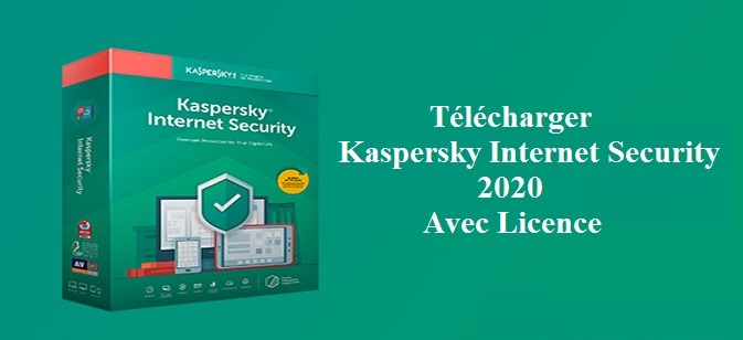 Télécharger Kaspersky Internet Security 2020 Avec Licence