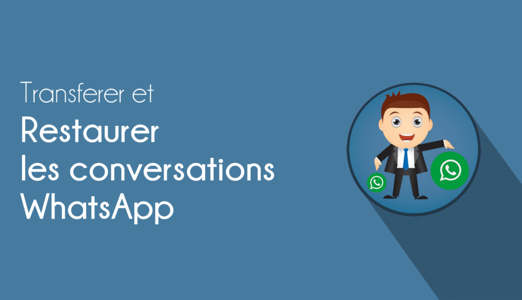 Comment transférer les conversations WhatsApp vers un nouveau smartphone Android