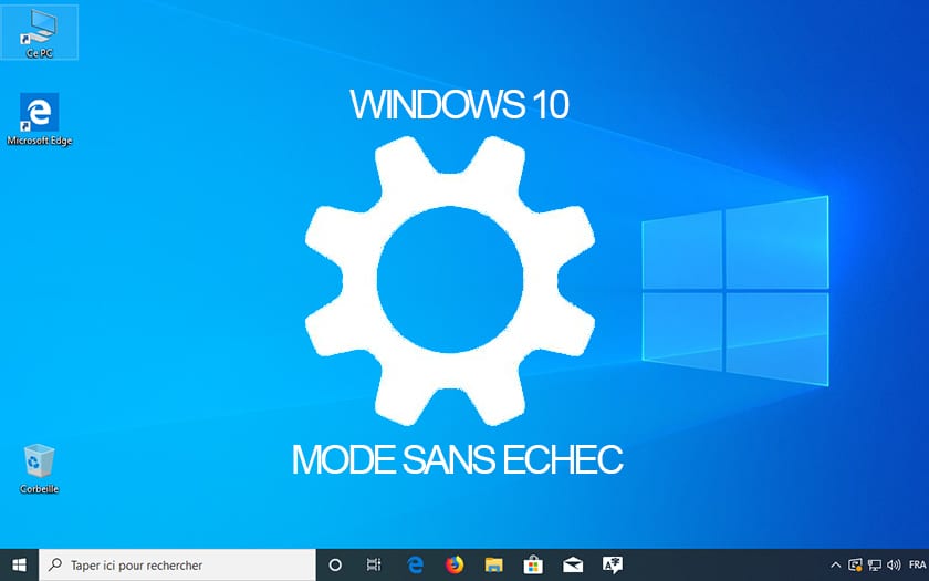 Démarrer votre ordinateur en mode sans échec dans Windows 10