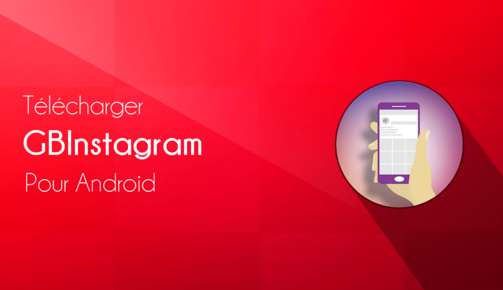 Telecharger GB Instagram 1.60 pour Android et Instagram Plus APK gratuitement