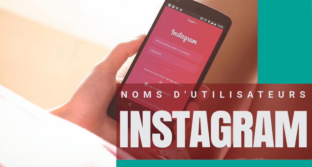 50+ Idées de Nom d’Utilisateur Instagram Cool, Stylé – Pour Fille et