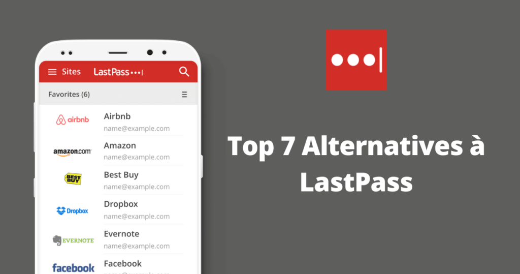 Top 7 Alternatives à LastPass – Les Meilleurs Gestionnaires de Mot de Passe Gratuits