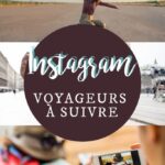 50 comptes Instagram de voyage qui peuvent inspirer vos voyage et séjour