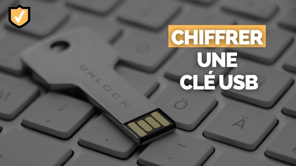 Comment chiffrer une clé USB facilement