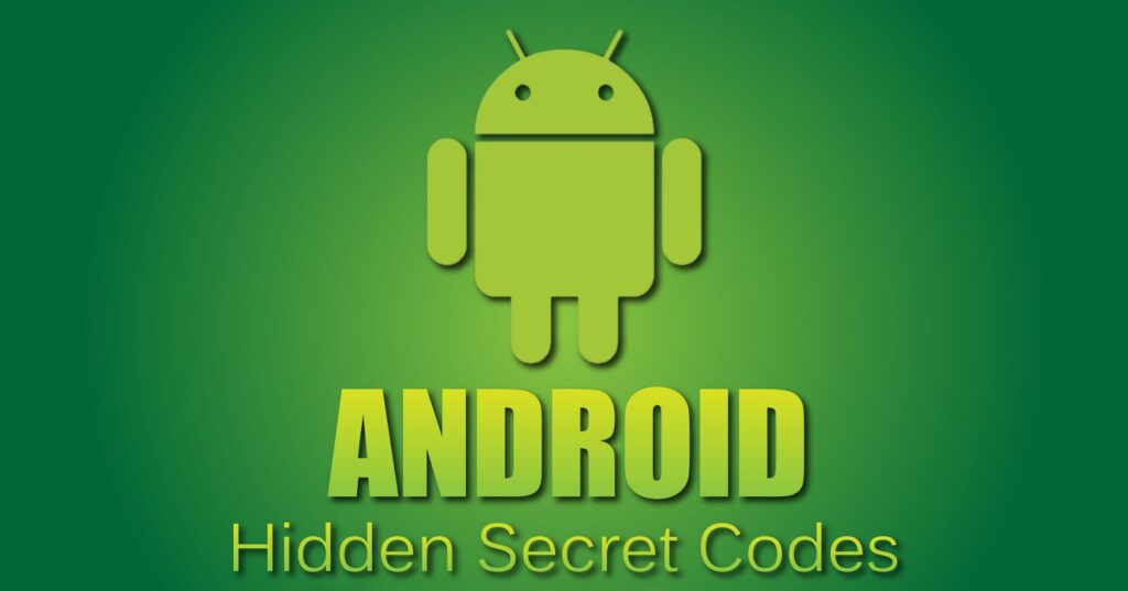 Codes secrets Android : Accéder aux fonctions cachées d'Android