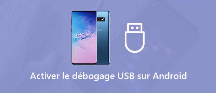 Comment activer le mode débogage USB sur Android