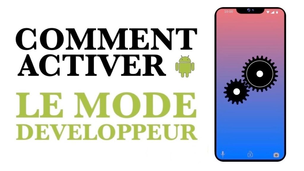 Comment activer le mode développeur sur Android