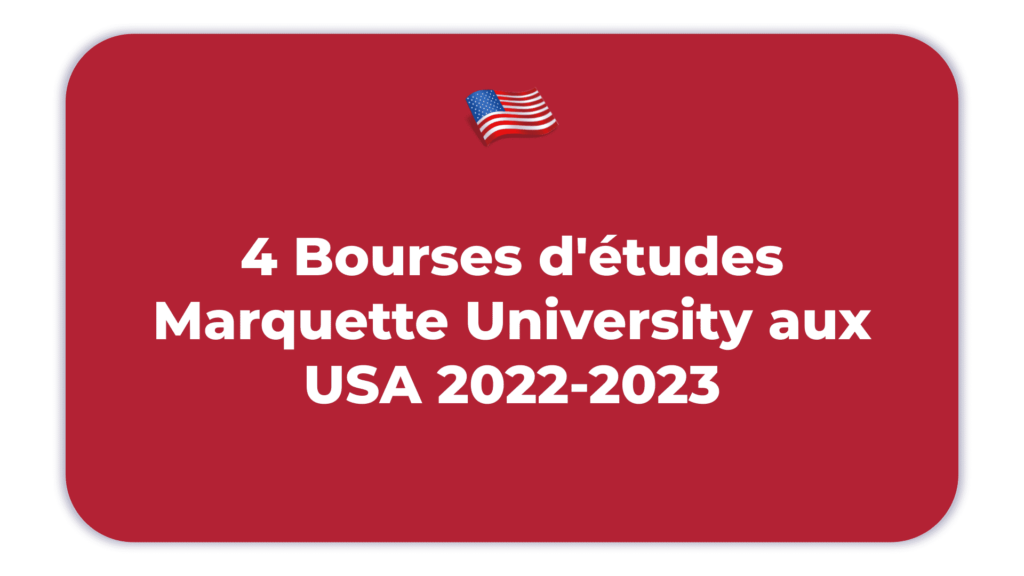 4 Bourses d’études Marquette University aux USA 2022-2023