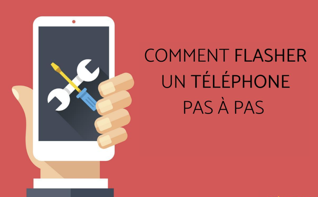 Comment flasher un téléphone